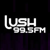 Lush 99.5FM